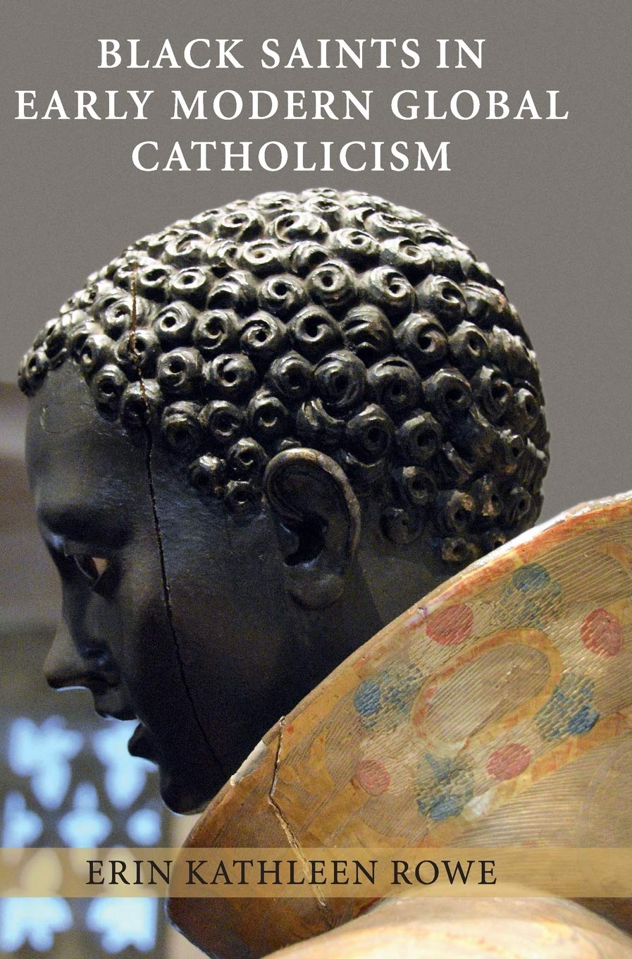 Black Saints in Early Modern Global Catholicism book cover